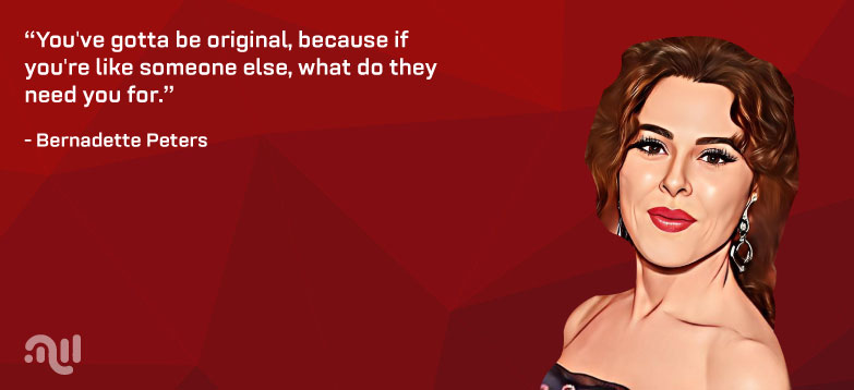 Favorite Quote 1 From Bernadette Peters