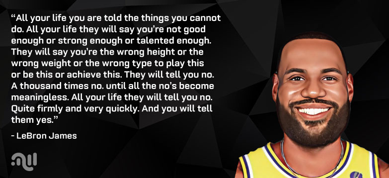 Favourite Quote three from LeBron James