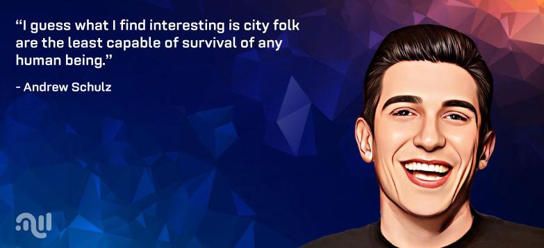 Favourite Quote 1 from Andrew Schulz