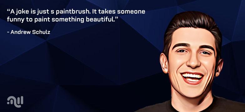 Favourite Quote 8 from Andrew Schulz