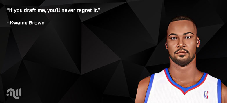 Favorite Quote 1 from Kwame Brown