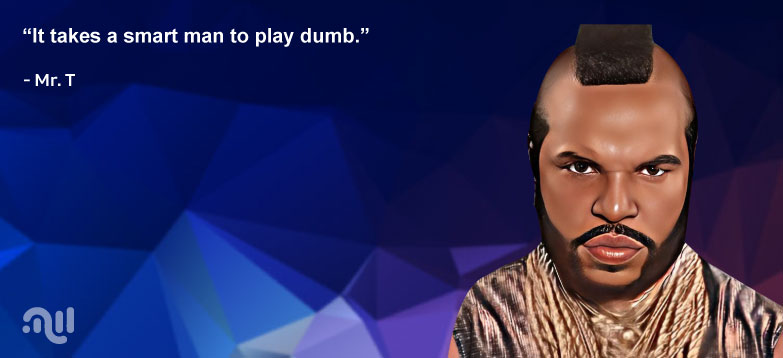 Favorite Quote 1 from Mr. T