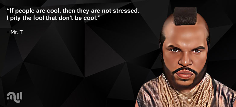 Favorite Quote 3 from Mr. T