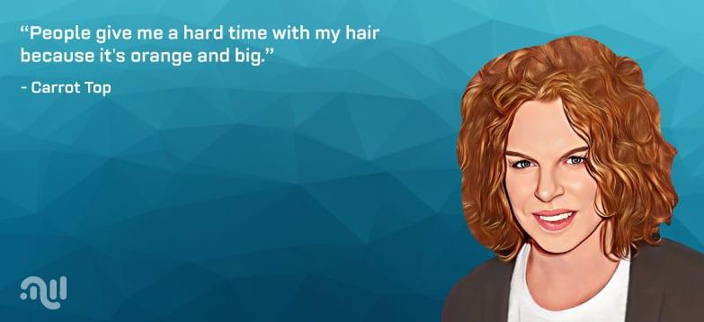 Favorite quote 5 from Carrot Top