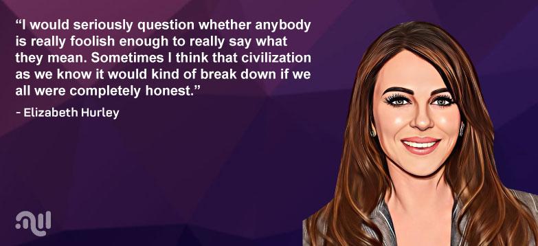 Favorite Quote 3 from Elizabeth Hurley