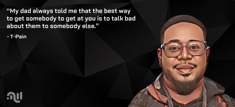 Favorite Quote 2 of T-Pain