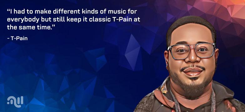 Favorite Quote 3 of T-Pain
